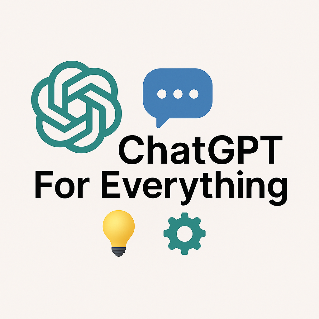 ChatGPT For Everything